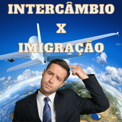 Intercâmbio x Imigração, quer saber qual a melhor? Nesse texto vou apontar os próis e contras do processo de imigração e intercambio.
